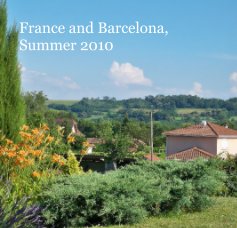 France and Barcelona, Summer 2010 book cover