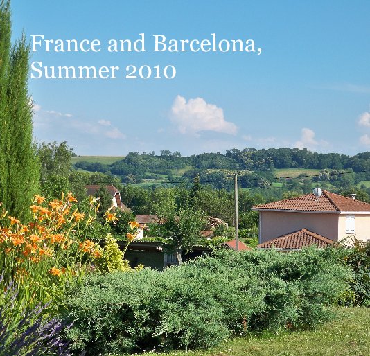 Visualizza France and Barcelona, Summer 2010 di mcphersondo