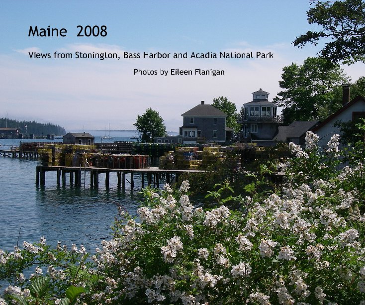 View Maine 2008 by Photos by Eileen Flanigan