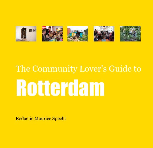 Ver The Community Lover's Guide to Rotterdam por Edited by Maurice