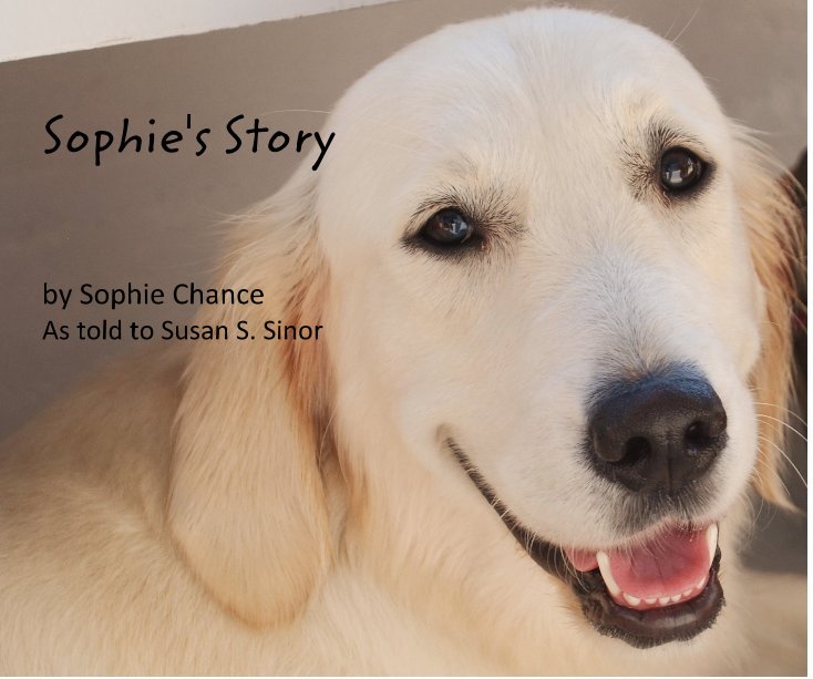 View Sophie's Story by Sophie Chance As told to Susan S. Sinor