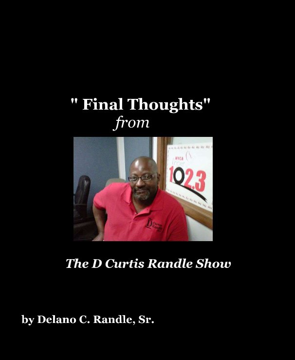 View " The Final Thought" by Delano C. Randle, Sr.