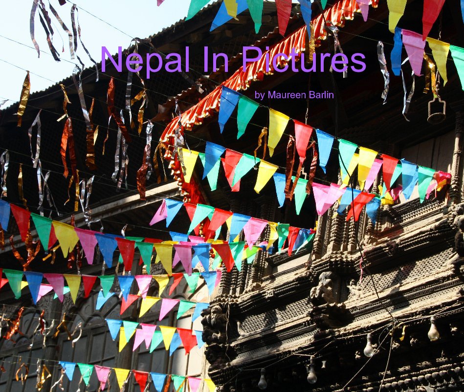 Ver Nepal In Pictures por Maureen Barlin