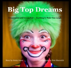 Big Top Dreams Greasepaint and Green Hair  book cover