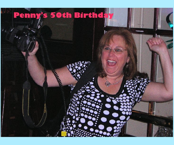 Ver Penny's 50th Birthday por Penny Turns 50 !