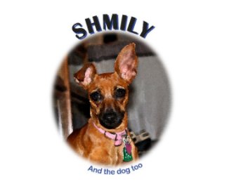 Shmily - and the dog too book cover