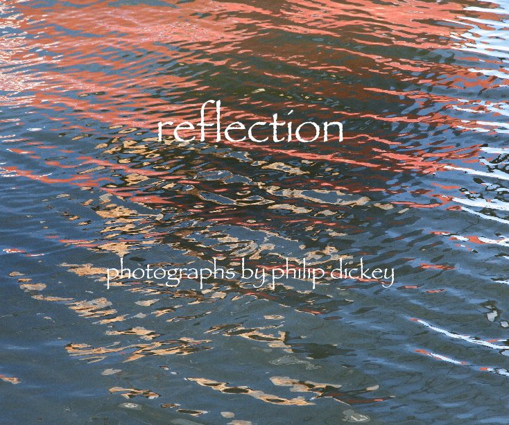 View reflection photographs by philip dickey by Philip Dickey
