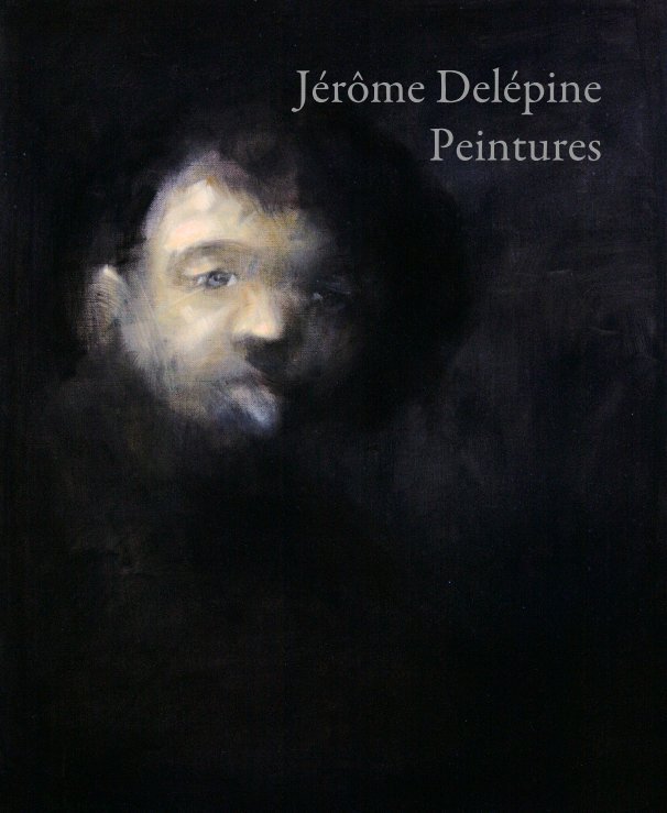 View Jérôme Delépine Peintures by Jérôme Delépine
