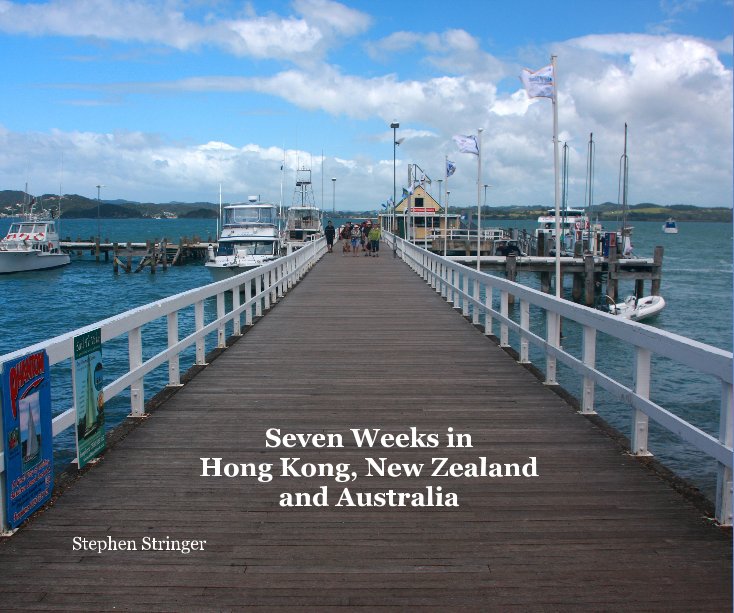 Bekijk Seven Weeks in Hong Kong, New Zealand and Australia op Stephen Stringer