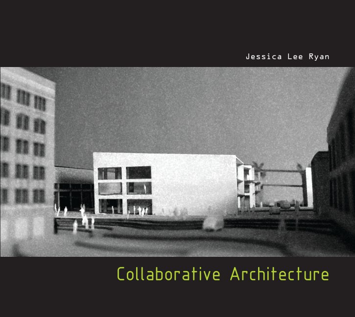 View Collaborative Architecture by Jessica Lee Ryan