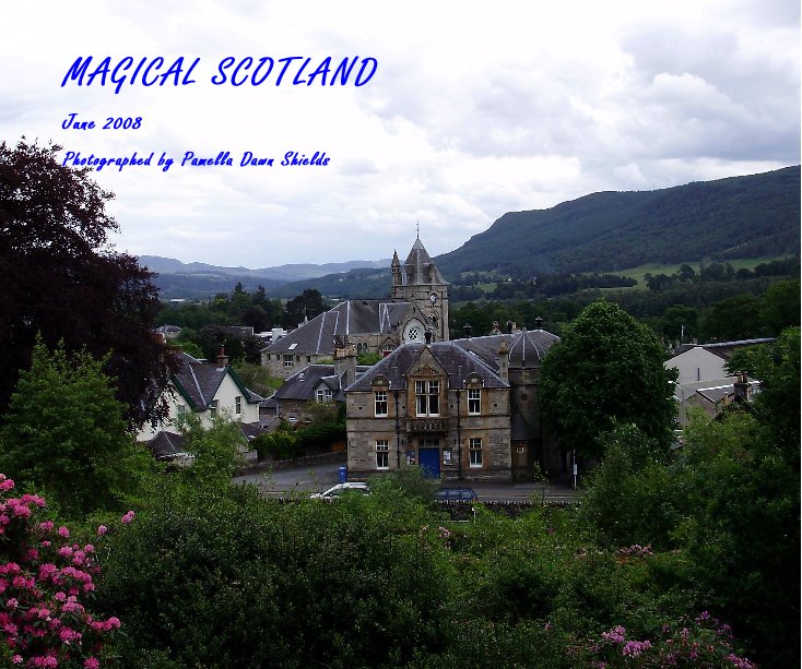 View MAGICAL SCOTLAND by Photographed by Pamella Dawn Shields