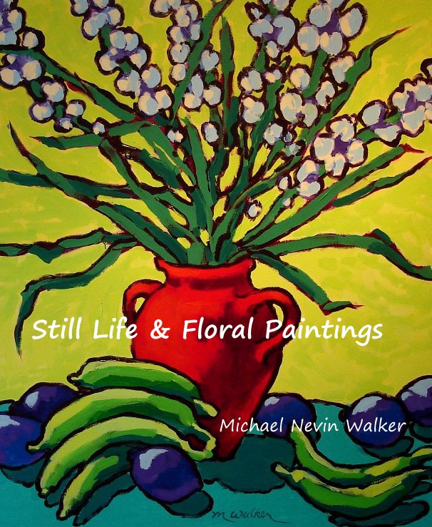 View Still Life & Floral Paintings by Michael Nevin Walker