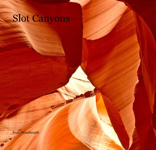 View Slot Canyons by Fran Woodworth