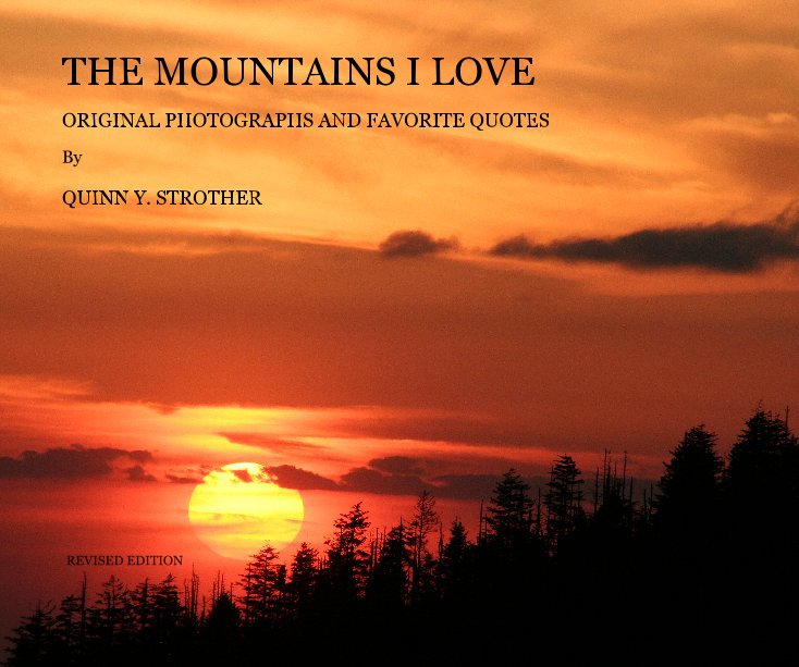 View THE MOUNTAINS I LOVE by QUINN Y. STROTHER