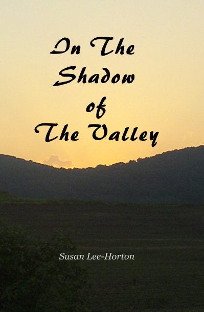 View In The Shadow of The Valley by Susan Lee-Horton