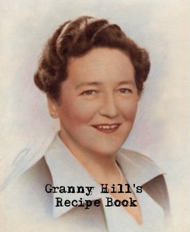 Granny Hill's Recipe Book book cover