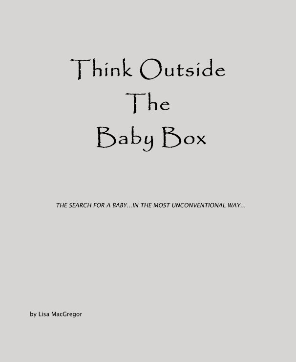 View Think Outside The Baby Box by Lisa MacGregor