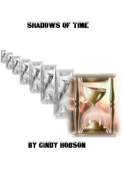 View Shadows of Time by Cindy Hobson