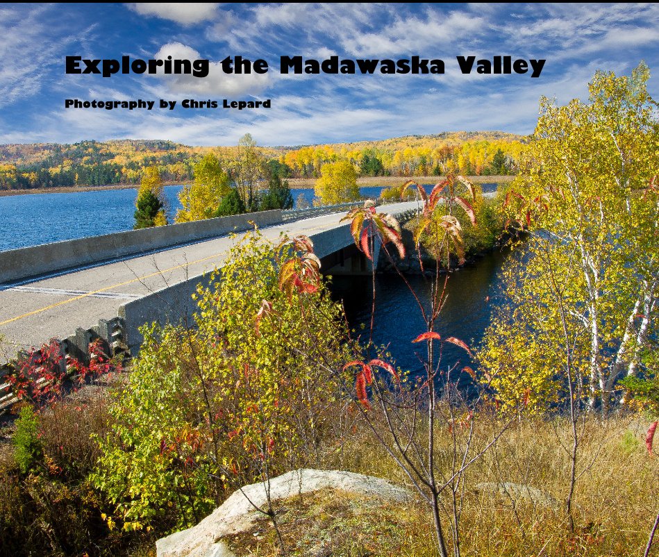 View Exploring the Madawaska Valley by Chris Lepard