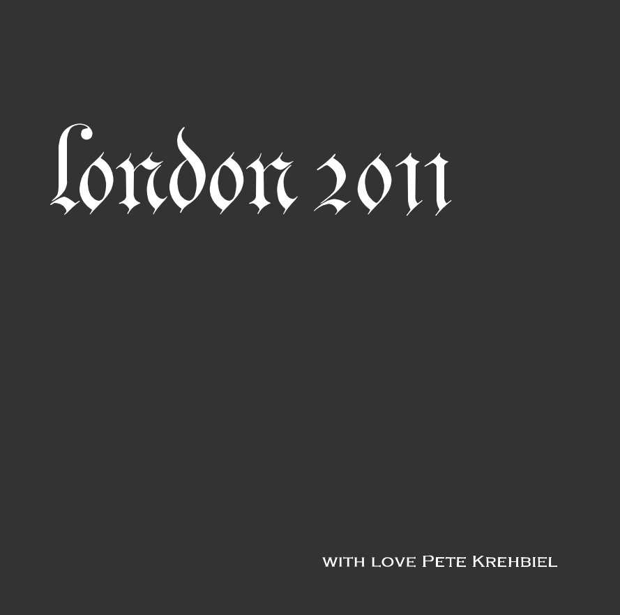 Ver london 2011 por with love Pete Krehbiel