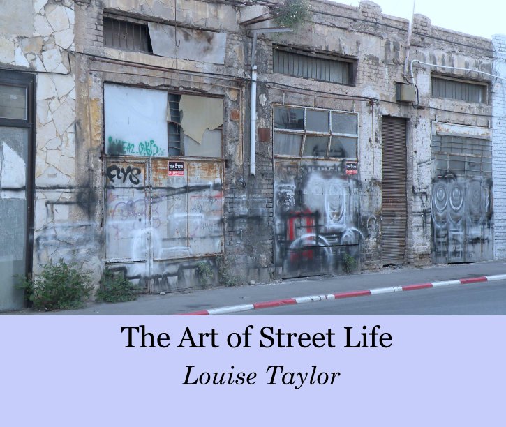 View The Art of Street Life by Louise Taylor