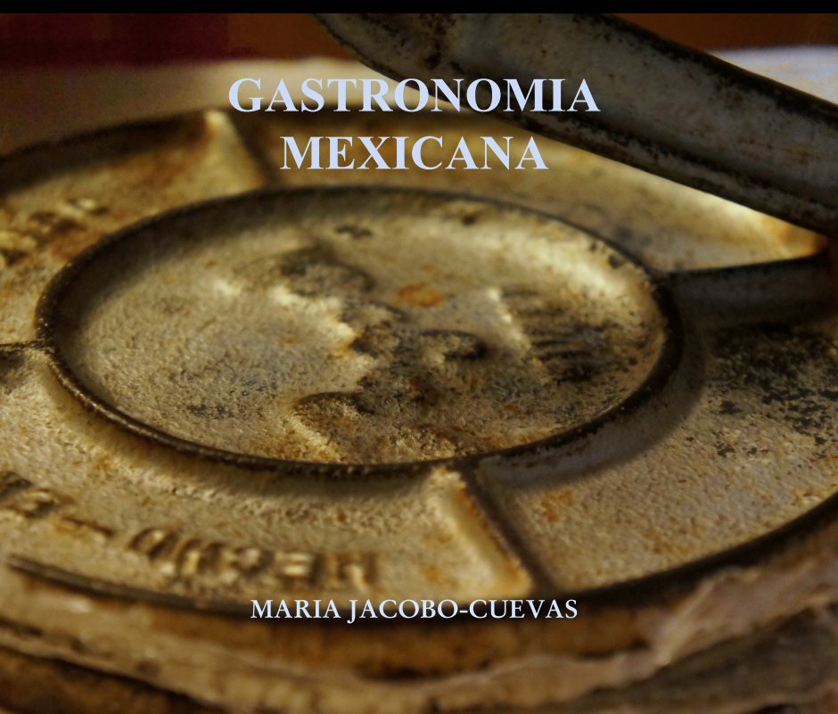 GASTRONOMIA 
MEXICANA nach MARIA JACOBO-CUEVAS anzeigen