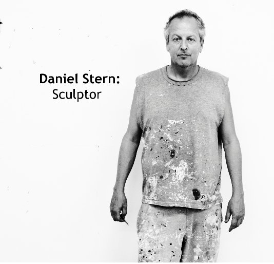 Ver Daniel Stern: Sculptor por Daniel Stern with Peter Frank