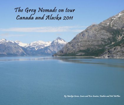 The Grey Nomads on tour Canada and Alaska 2011 book cover