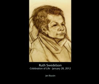 Ruth Swedelson
Celebration of Life - January 28, 2012 book cover
