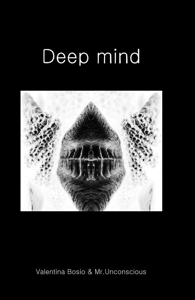 View Deep mind by Valentina Bosio & Mr.Unconscious