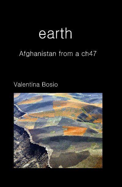 View earth Afghanistan from a ch47 by Valentina Bosio