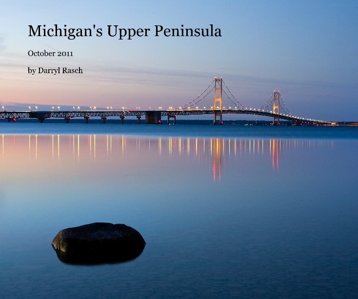 Bekijk Michigan's Upper Peninsula op Darryl Rasch
