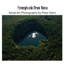 Pennsylvania From Above Aerial Art Photography by Peter Stern book cover