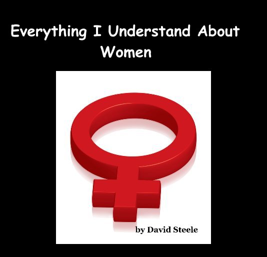 everything i understand about women 2 nach David Steele anzeigen