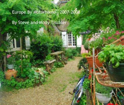 Europe By Motorhome 2007-2008 By Steve and Molly Tischler book cover
