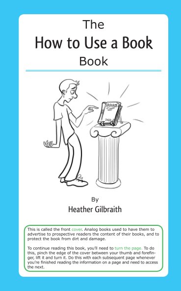 View The How to Use a Book Book by Heather Gilbraith