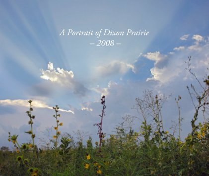 A Portrait of Dixon Prairie â 2008 â book cover
