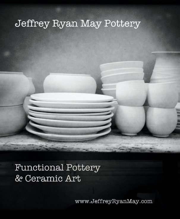 Jeffrey Ryan May Pottery nach www.JeffreyRyanMay.com anzeigen