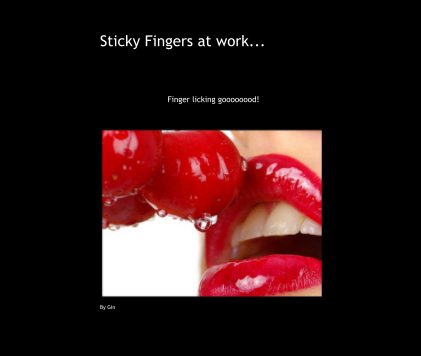 Sticky Fingers at work... book cover