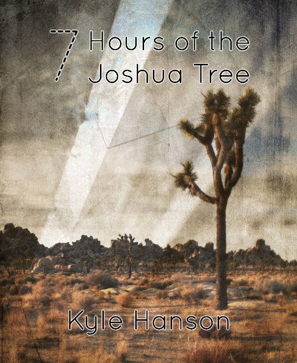 Ver 7 Hours of the Joshua Tree por Kyle Hanson