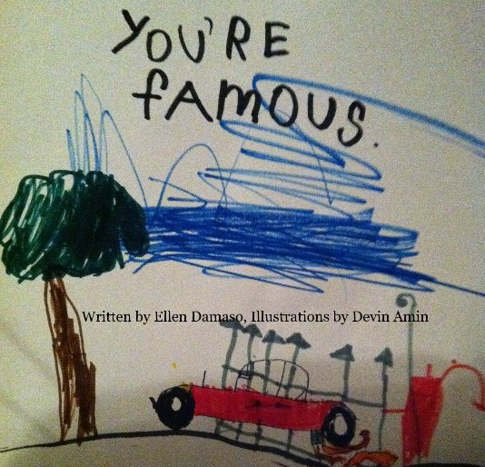 View You're Famous by Written by Ellen Damaso, Illustrations by Devin Amin