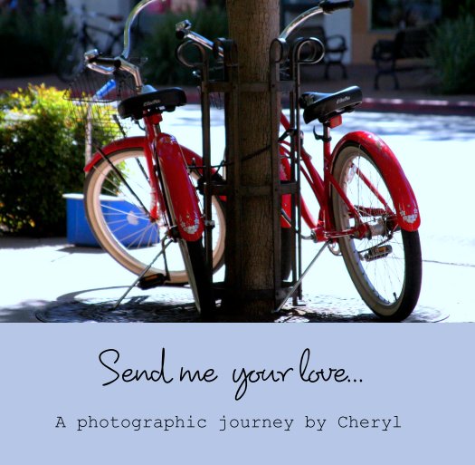 Ver Send me  your love... por A photographic journey by Cheryl