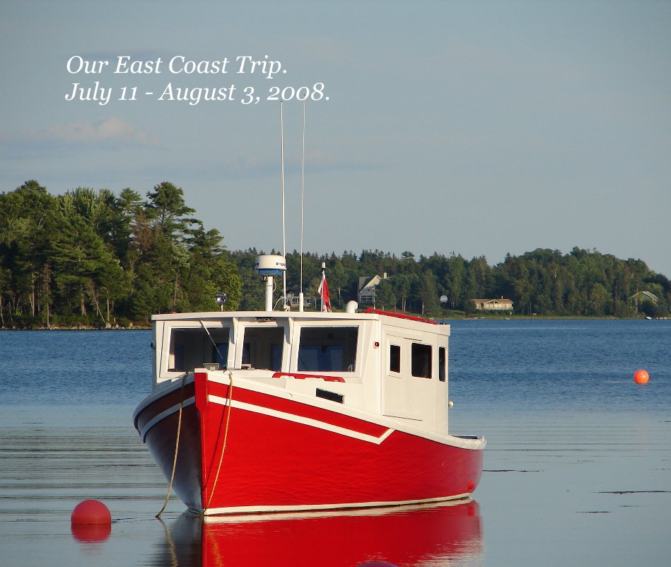 View Our East Coast Trip. July 11 - August 3, 2008. by Jennifer Dendekker