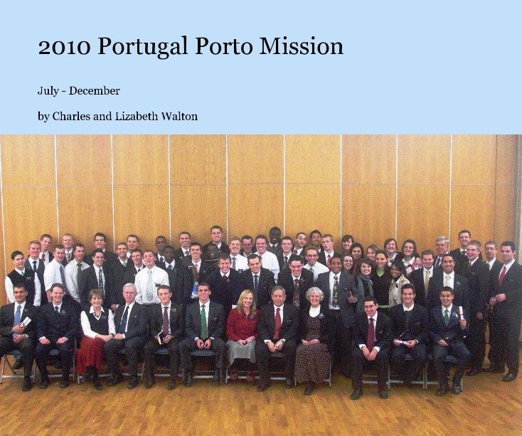 View 2010 Portugal Porto Mission by Charles and Lizabeth Walton