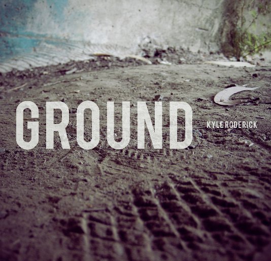 View Ground by Kyle Roderick