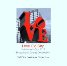 Love Old City
 Valentine's Day 2012
Shopping & Dining Destination book cover