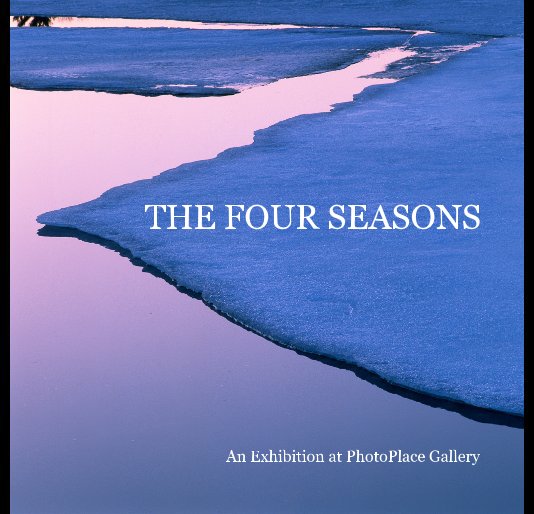 Bekijk THE FOUR SEASONS op An Exhibition at PhotoPlace Gallery