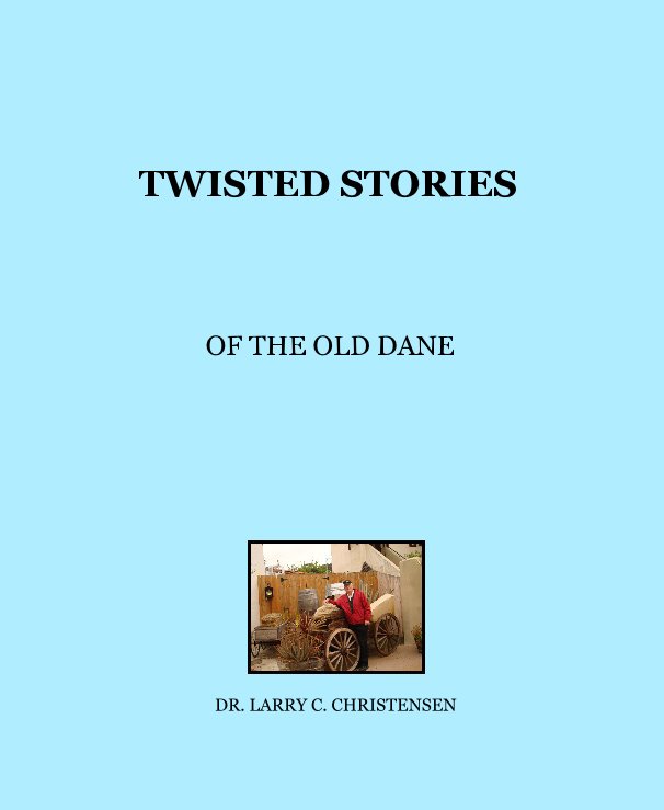 Ver TWISTED STORIES por DR. LARRY C. CHRISTENSEN