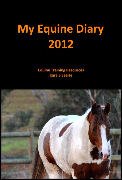 View My Equine Diary 2012 by Equine Training Resources Kara S Searle