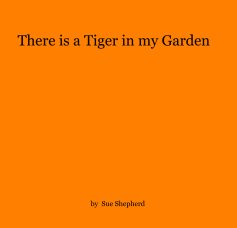 There is a Tiger in my Garden book cover